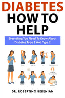 Diabetes How to Help: Everything You Need to Know about Diabetes Type 1 and Type 2