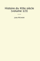 Histoire du XIXe siècle (volume 1/3)