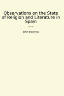 Observations on the State of Religion and Literature in Spain