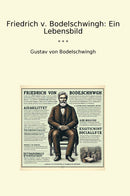 Friedrich v. Bodelschwingh: Ein Lebensbild