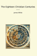 The Eighteen Christian Centuries