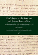 Paul's Letter to the Romans and Roman Imperialism: An Ideological Analysis of the Exordium (Romans 1:1-17)