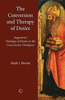 The Conversion and Therapy of Desire:Augustine’s Theology of Desire in the Cassiciacum Dialogues