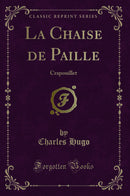 La Chaise de Paille: Crapouillet (Classic Reprint)