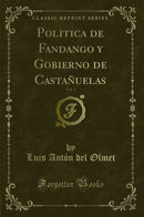 Politica de Fandango y Gobierno de Castañuelas, Vol. 2 (Classic Reprint)