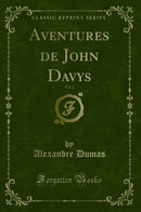 Aventures de John Davys, Vol. 2 (Classic Reprint)