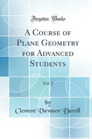 A Course of Plane Geometry for Advanced Students, Vol. 2 (Classic Reprint)