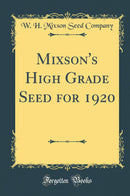 Mixson''s High Grade Seed for 1920 (Classic Reprint)