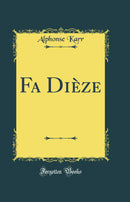 Fa Dièze (Classic Reprint)