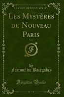 Les Mystères du Nouveau Paris, Vol. 2 (Classic Reprint)
