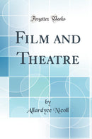 Film and Theatre (Classic Reprint)