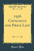 1936 Catalogue and Price List (Classic Reprint)