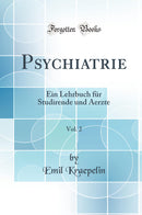 Psychiatrie, Vol. 2: Ein Lehrbuch für Studirende und Aerzte (Classic Reprint)
