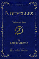 Nouvelles: Traduites du Russe (Classic Reprint)
