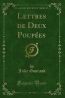Lettres de Deux Poupées (Classic Reprint)