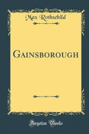 Gainsborough (Classic Reprint)