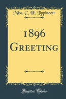 1896 Greeting (Classic Reprint)