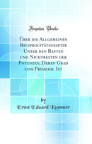 Über die Allgemeinen Reciprocitätsgesetze Unter den Resten und Nichtresten der Potenzen, Deren Grad eine Primzahl Ist (Classic Reprint)