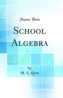 School Algebra (Classic Reprint)