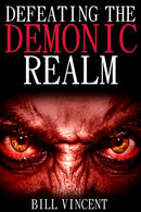 Defeating the Demonic Realm: Revelations of Demonic Spirits & Curses