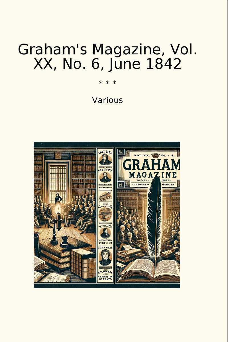 "Graham's Magazine, Vol. XX, No. 6, June 1842 "