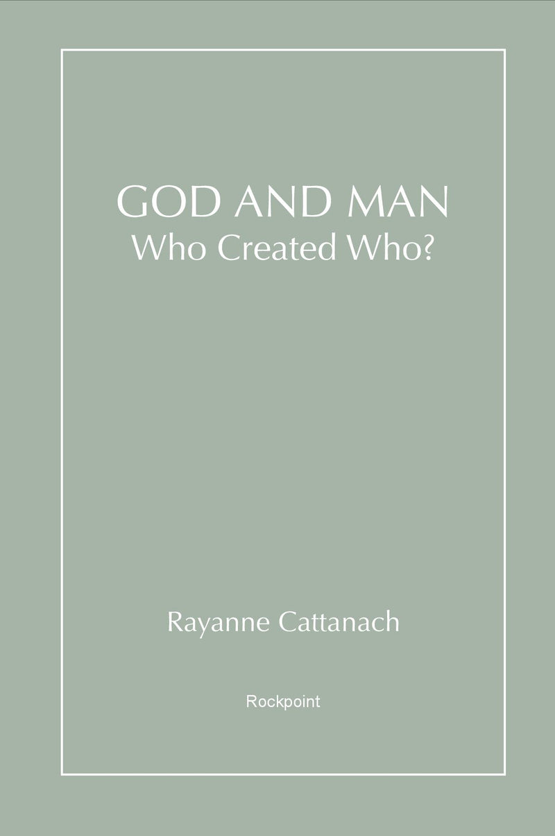 God and Man, Who created Who?