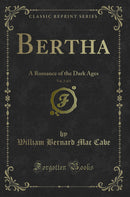 Bertha, Vol. 2 of 3: A Romance of the Dark Ages (Classic Reprint)