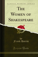 The Women of Shakespeare (Classic Reprint)