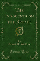 The Innocents on the Broads (Classic Reprint)