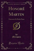 Honoré Martin: Diamants Et Perles Fines (Classic Reprint)