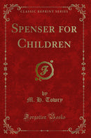 Spenser for Children (Classic Reprint)