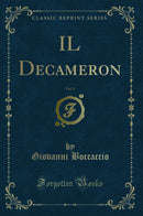IL Decameron, Vol. 1 (Classic Reprint)