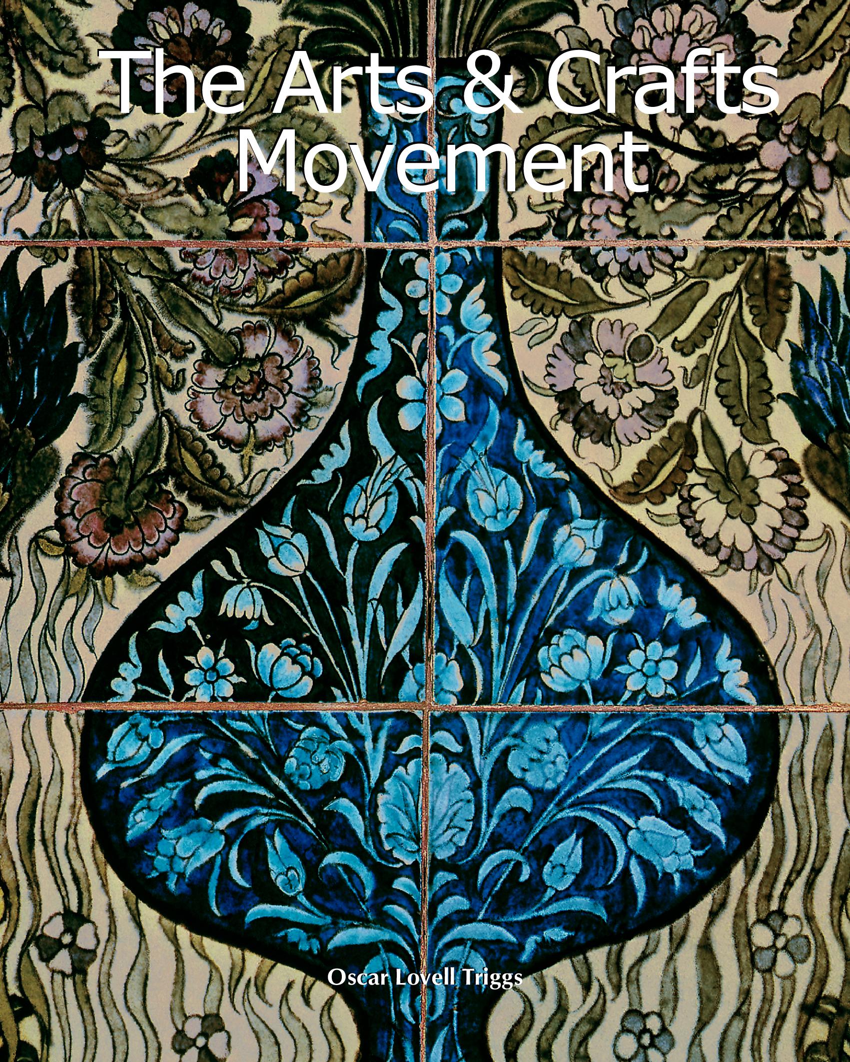 British Arts And Crafts Movement Arts & Crafts Movement: A Celebration