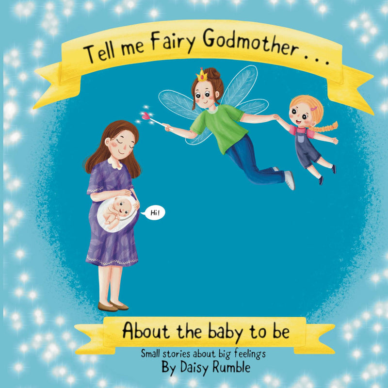 Tell me Fairy Godmother . . . About The Baby To Be
