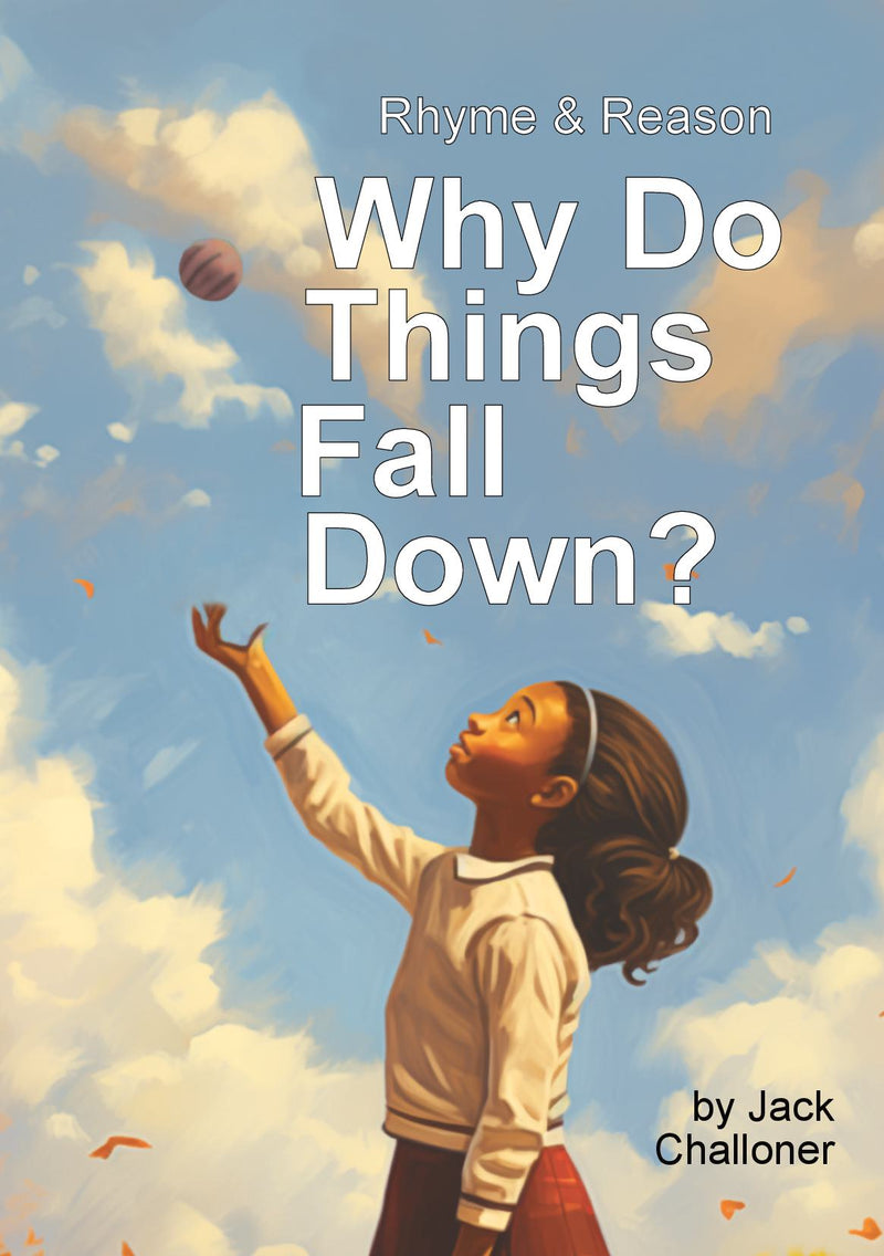 Rhyme & Reason: Why Do Things Fall Down?