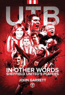 UTB – In other words – Sheffield United’s Players