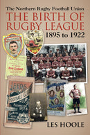 The Northern Rugby Football Union: The Birth of Rugby League