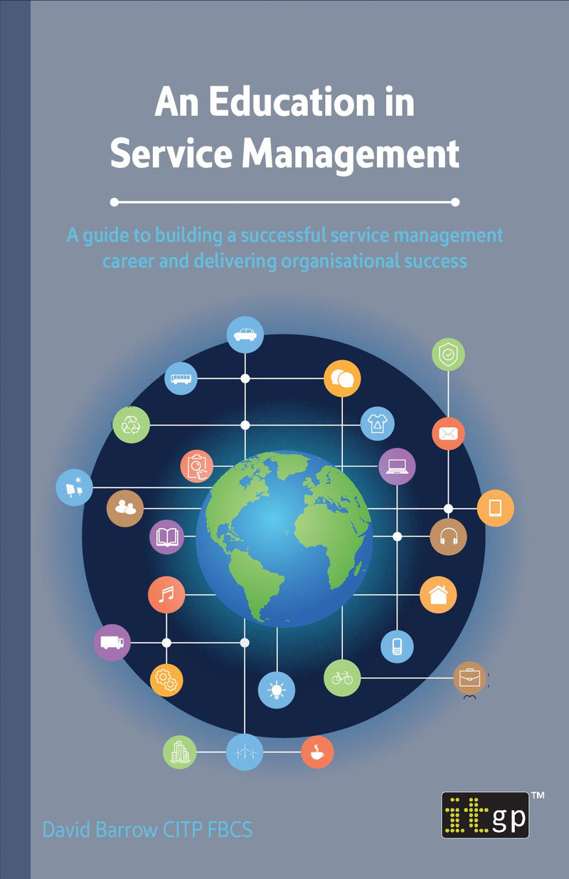 An Education in Service Management - A guide to building a successful service management career and delivering organisational success