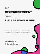 The Neurodivergent Guide To Entrepreneurship