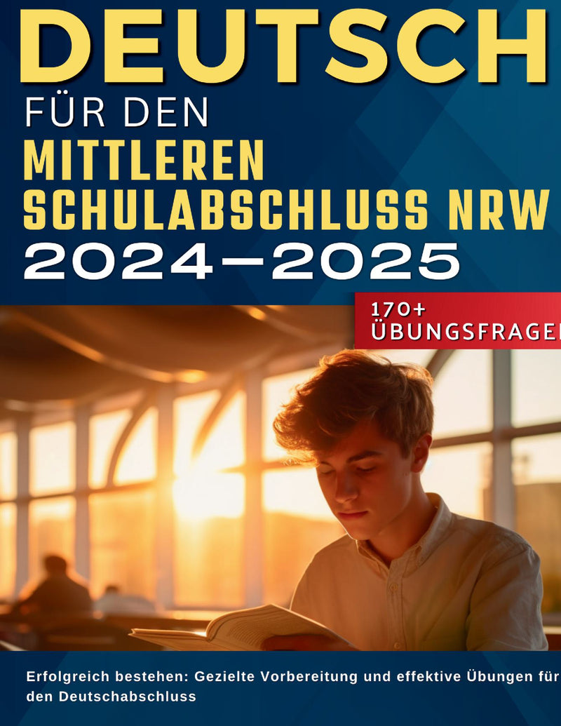 Deutsch für den Mittleren Schulabschluss NRW 2024-2025: Erfolgreich bestehen: Gezielte Vorbereitung und effektive Übungen für den Deutschabschluss
