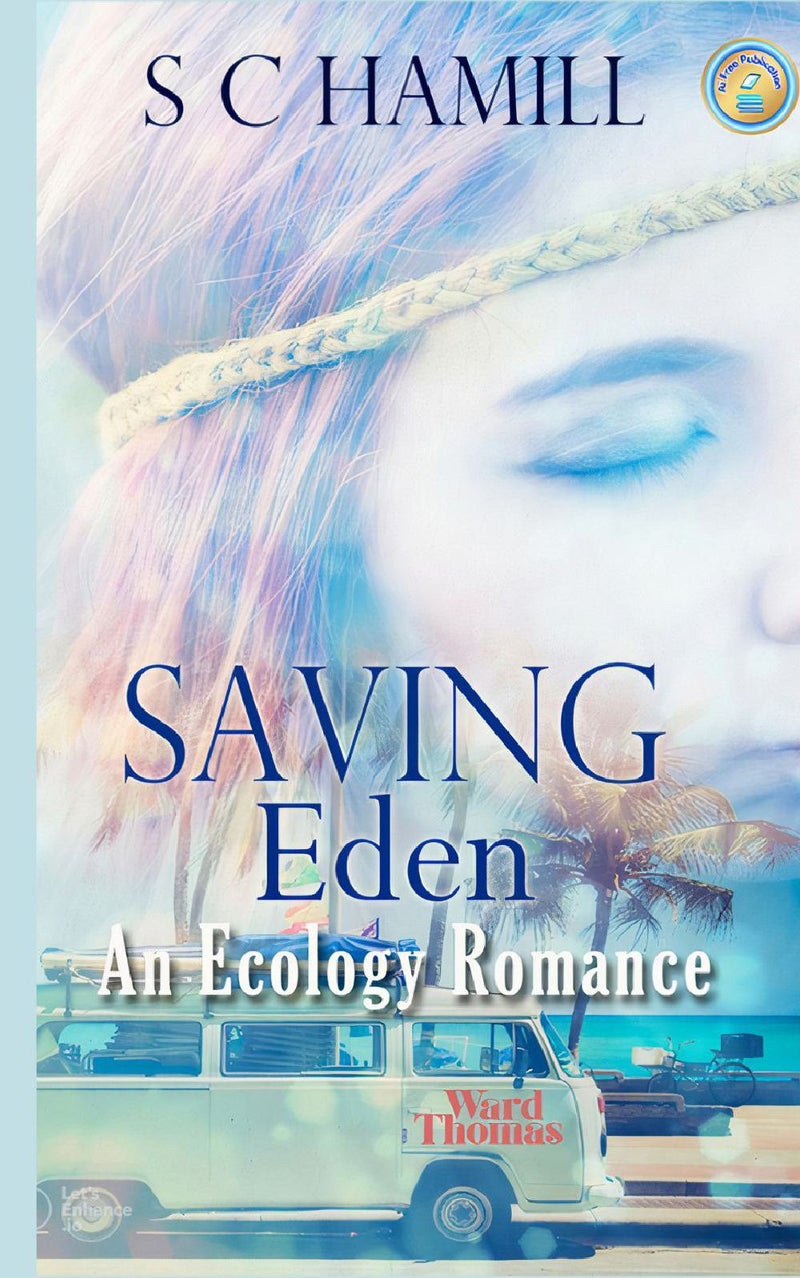 Saving Eden. An Ecology Romance.
