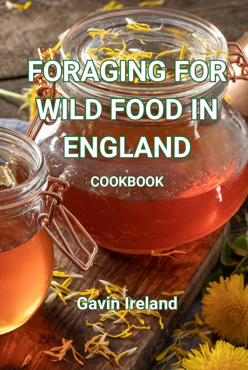 Foraging for Wild Food in England - Cookbook