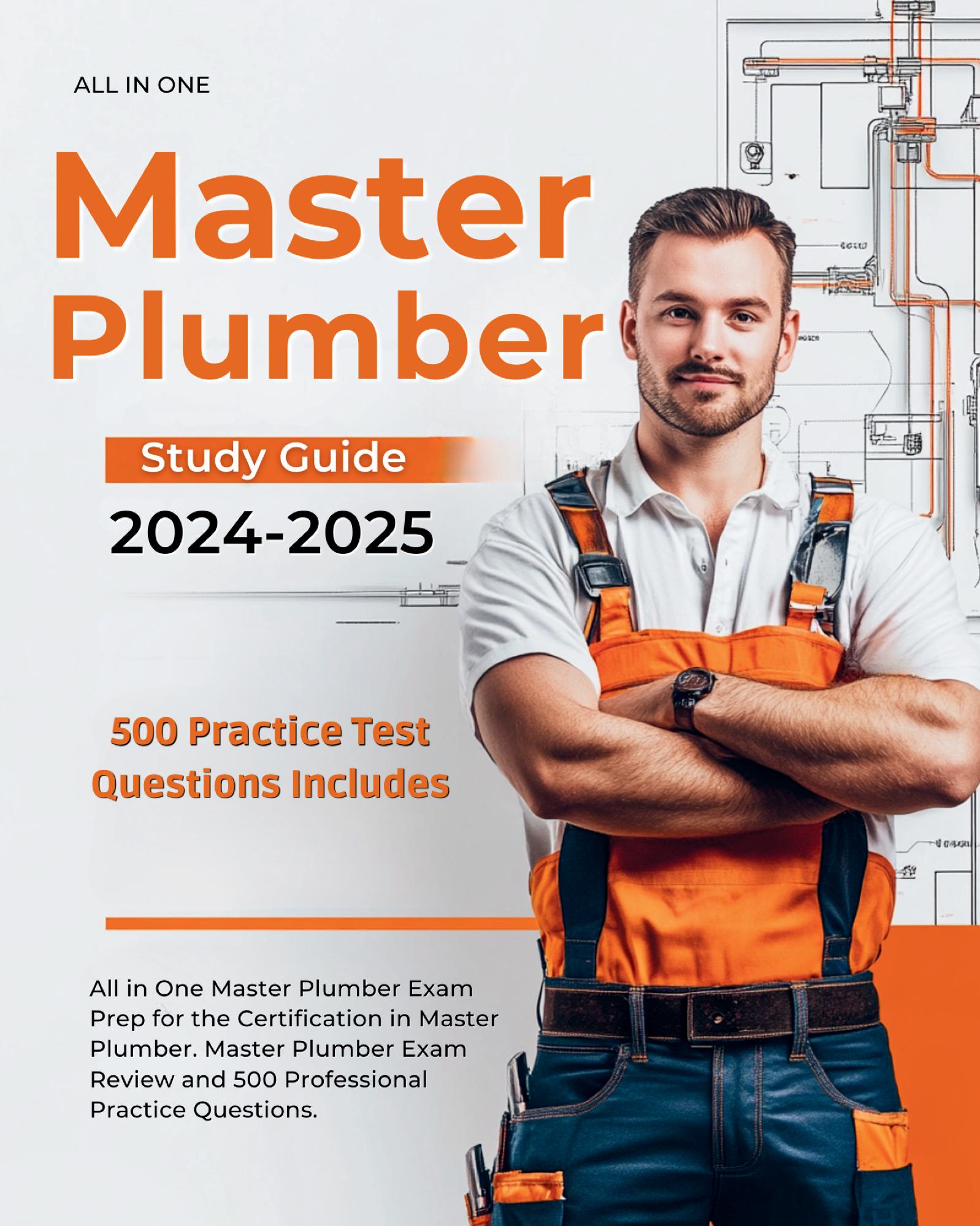 Master Plumber Study Guide 2024-2025 All in One Master Plumber Exam Pr