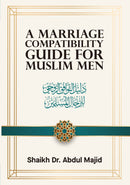 A MARRIAGE  COMPATIBILITY GUIDE  FOR MUSLIM MEN
