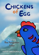 Chickens of Egg - Book One - The Forgotten Tribe