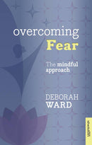 Overcoming Fear with Mindfulness