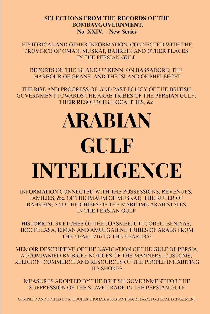 Arabian Gulf Intelligence: Selections from the Records of the Bombay Government, New Series, No.XXIV, 1856