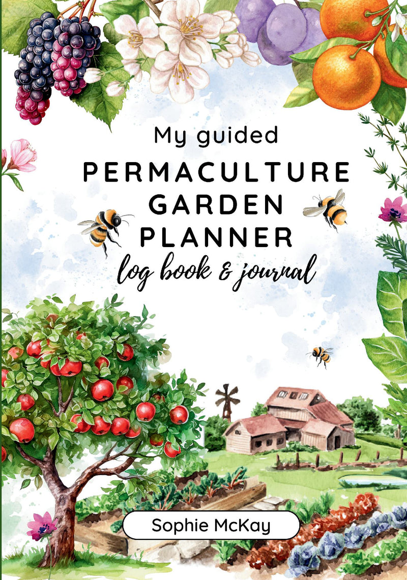 My Guided Permaculture Garden Planner Log Book and Journal