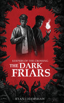Keepers of the Crossing: The Dark Friars