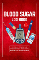BLOOD SUGAR LOG BOOK – A Simple Daily Tracker for Managing Diabetes with Confidence.